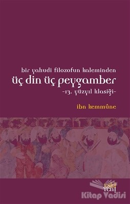 Bir Yahudi Filozofun Kaleminden Üç Din Üç Peygamber - Eskiyeni Yayınları