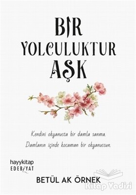 Bir Yolculuktur Aşk - Hayy Kitap