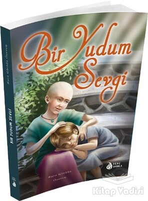 Bir Yudum Sevgi - Genç Damla