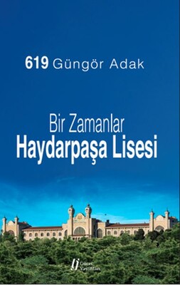 Bir Zamanlar Haydarpaşa Lisesi - Gürer Yayınları