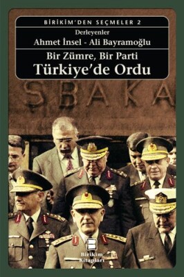 Bir Zümre, Bir Parti Türkiyede Ordu - Birikim Yayınları