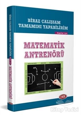 Biraz Çalışsam Tamamını Yapabilirim Diyenler İçin Matematik Antrenörü - 1