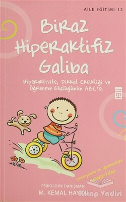 Biraz Hiperaktifiz Galiba - Timaş Yayınları