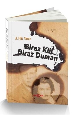 Biraz Kül Biraz Duman - Akçağ Yayınları