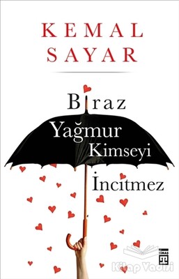 Biraz Yağmur Kimseyi İncitmez - Timaş Yayınları