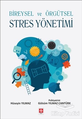 Bireysel ve Örgütsel Stres Yönetimi - Ekin Yayınevi