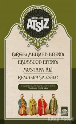 Birgili Mehmed Efendi - Ebussuud Efendi - Mustafa Ali - Kemalpaşa / Oğlu - Ötüken Neşriyat