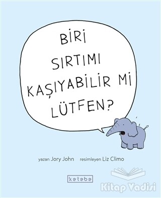 Biri Sırtımı Kaşıyabilir Mi Lütfen? - Ketebe Yayınları