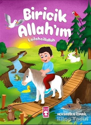 Biricik Allah'ım Lailaheillallah - Timaş Çocuk