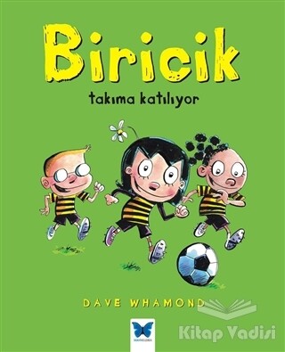 Biricik Takıma Katılıyor - Mavi Kelebek Yayınları