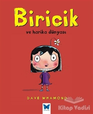 Biricik ve Harika Dünyası - Mavi Kelebek Yayınları