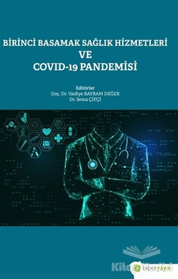 Birinci Basamak Sağlık Hizmetleri ve Covid-19 Pandemisi - Hiperlink Yayınları