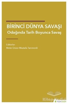 Birinci Dünya Savaşı Odağında Tarih Boyunca Savaş - Hiperlink Yayınları