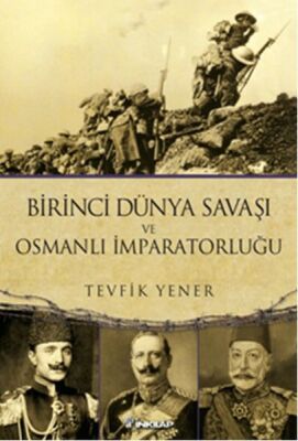Birinci Dünya Savaşı ve Osmanlı İmparatorluğu - 1