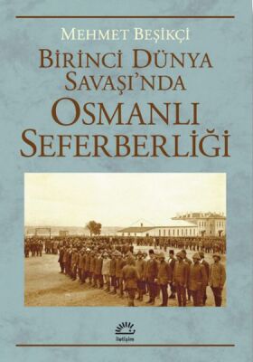 Birinci Dünya Savaşı’Nda Osmanlı Seferberliği - 1