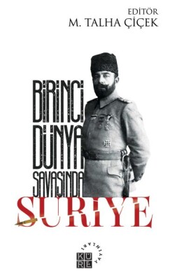 Birinci Dünya Savaşında Suriye - Küre Yayınları