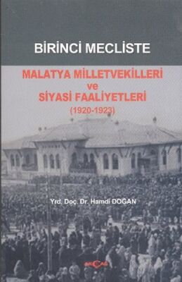 Birinci Mecliste Malatya Milletvekilleri ve Siyasi Faaliyetleri (1920 - 1923) - 1