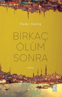 Birkaç Ölüm Sonra - Ketebe Yayınları