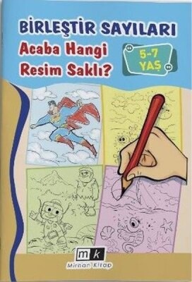 Birleştir Sayıları Acaba Hangi Resim Saklı? 5 - 7 Yaş - Mirhan Kitap