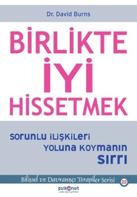 Birlikte İyi Hissetmek - Sorunlu İlişkileri Yoluna Koymanın Sırrı - 1