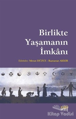 Birlikte Yaşamanın İmkanı - Eskiyeni Yayınları