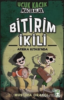 Bitirim İkili Afrika Kıtası'nda - Uçuk Kaçık Maceralar 3 - Timaş Çocuk