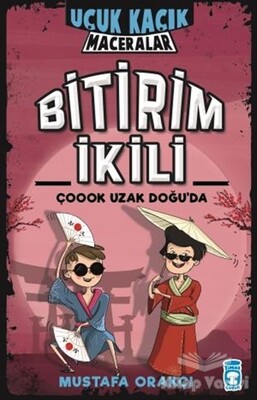 Bitirim İkili Çoook Uzak Doğu'da - Uçuk Kaçık Maceralar - Timaş Çocuk