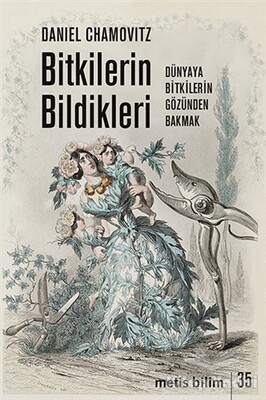 Bitkilerin Bildikleri - Metis Yayınları