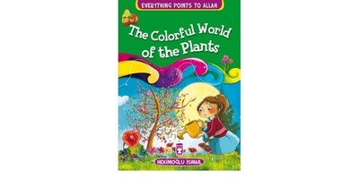 The Colorful World Of The Plants - Timaş Publishing