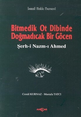 Bitmedik Ot Dibinde Doğmadıcak Bir Göcen Şerh-i Nazım-ı Ahmed - Akçağ Yayınları