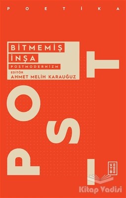 Bitmemiş İnşa - Postmodernizm - Ketebe Yayınları