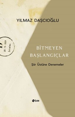 Bitmeyen Başlangıçlar - Şule Yayınları