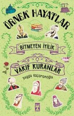 Bitmeyen İyilik - Vakıf Kuranlar - Genç Timaş