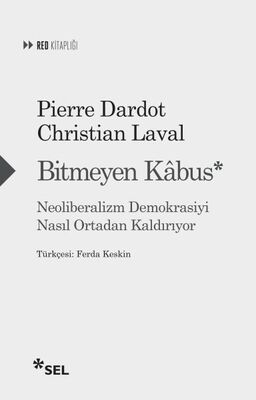 Bitmeyen Kâbus: Neoliberalizm Demokrasiyi Nasıl Ortadan Kaldırıyor - 1