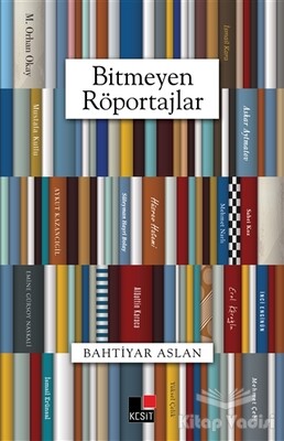 Bitmeyen Röportajlar - Kesit Yayınları