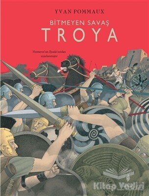 Bitmeyen Savaş Troya - Yordam Edebiyat
