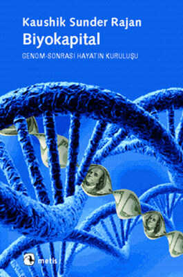 Biyokapital Genom-Sonrası Hayatın Kuruluşu - Metis Yayınları