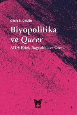 Biyopolitika ve Queer - AIDS Krizi Bağışıklık ve Ötesi - 1