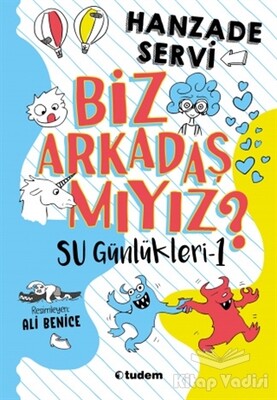 Biz Arkadaş mıyız? - Su Günlükleri 1 - Tudem Yayınları