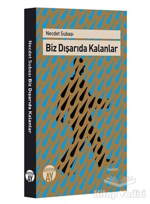 Biz Dışarıda Kalanlar - Büyüyen Ay Yayınları