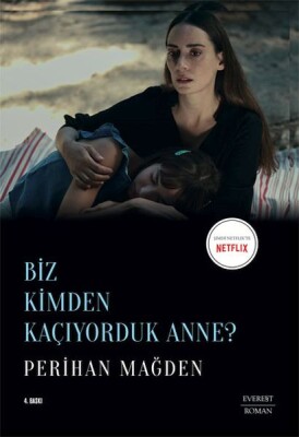 Biz Kimden Kaçıyorduk Anne? - Everest Yayınları