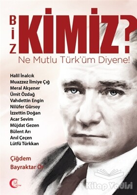 Biz Kimiz? Ne Mutlu Türküm Diyene! - İyi Kitap