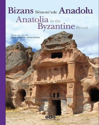 Bizans Dönemi’nde Anadolu - Anatolia in the Byzantine Period (Ciltli) - Yapı Kredi Yayınları