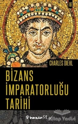 Bizans İmparatorluğu Tarihi - İnkılap Kitabevi