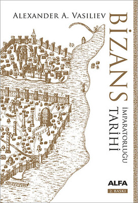 Bizans İmparatorluğu Tarihi (Ciltli) - Alfa Yayınları