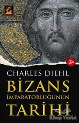 Bizans İmparatorluğunun Tarihi - İlgi Kültür Sanat Yayınları