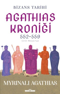 Bizans Tarihi: Agathias Kroniği (552-559) - Timaş Tarih