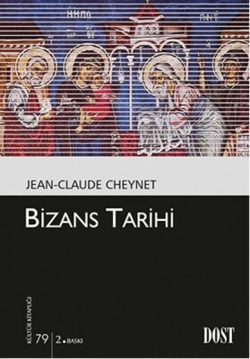 Bizans Tarihi (Kültür Kitaplığı 79) - Dost Kitabevi Yayınları