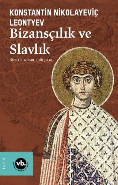 Vakıfbank Kültür Yayınları - Bizansçılık ve Slavlık