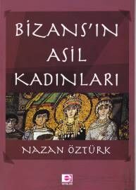 Bizans'ın Asil Kadınları - 1